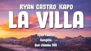 Ryan Castro - LA VILLA ft. Kapo & Gangsta Lyrics&iexcl;