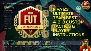 FIFA 23 ULTIMATE TEAM BEST (4-3-3) CUSTOM TACTICS & PLAYER INSTRUCTIONS