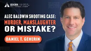 ALEC BALDWIN SHOOTING CASE: MURDER, MANSLAUGHTER OR MISTAKE?