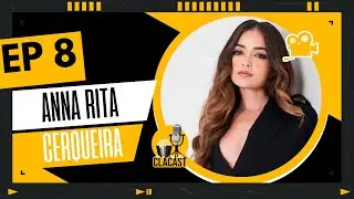 ANNA RITA CERQUEIRA - ClaCast #8