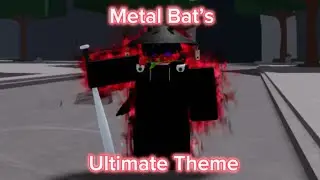 Metal Bat / Adrenaline Demon&rsquo;s Ultimate Theme | The Strongest Battlegrounds