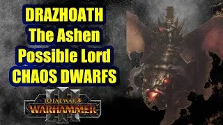Drazhoath - Possible CHAOS DWARF Legendary Lord - Total War Warhammer 3