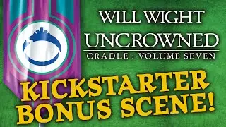 Uncrowned Kickstarter Bonus Scene