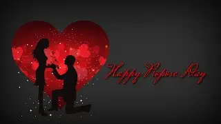 8 February | Propose Day Special Whatsapp 2019 | Happy Prapose Day Whatsapp Status 2019 | #Propose