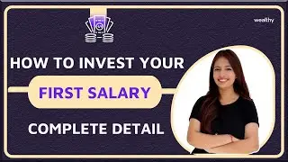 How to Invest your First Salary? | CA Gunjan Rathore | Wealthy