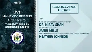 Maine Coronavirus COVID-19 Briefing: Thursday, April 23, 2020