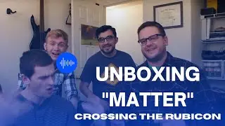 CROSSING THE RUBICON - Unboxing 'Matter' (unboxing video)