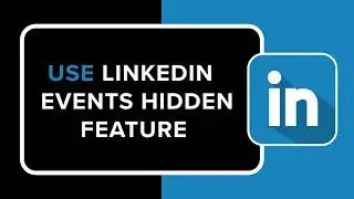 How to Use LinkedIn Events Hidden Feature