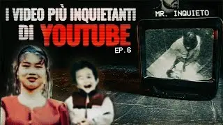 I Video Pi&ugrave; Inquietanti di Youtube EP.6