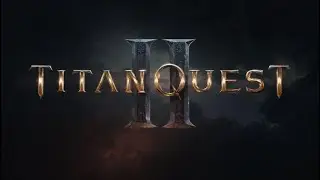 [Titan Quest 2 Early Access] Смотрим что нового!