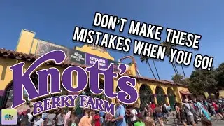 NEVER Make These Mistakes at Knott's Berry Farm in 2022!