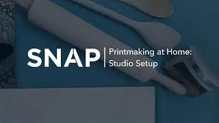 SNAP Printmaking at Home, Episode 1: Studio Setup with Amanda