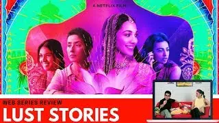 Just Binge Reviews Ep 7 | Lust Stories | Bingeworthy or Cringeworthy? | SpotboyE
