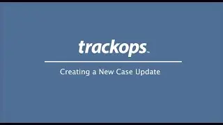 Creating a New Case Update