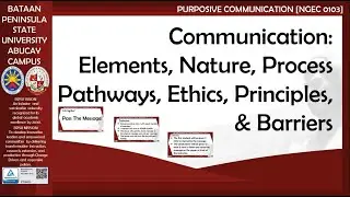 Elements, Nature, Process, Pathways, Ethics, Principles, Barriers of Communication #purposive