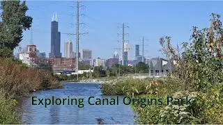 Exploring Canal Origins Park - Chicago's Hidden Gem Park