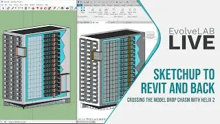 SketchUp to Revit and Back,  Crossing The Model Drop Chasm with Helix 2