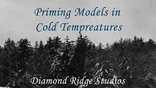How to Prime Your Model in Cold Weather| Diamond Ridge Studios|