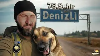 78. ŞEHİR: DENİZLİ! | Yürüyerek Türkiye Turu (Yoldaşımla Giriş) Bölüm:581