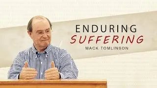 Enduring Suffering - Mack Tomlinson