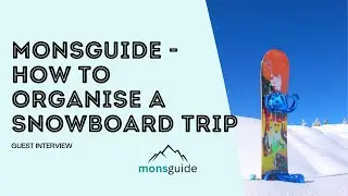 MonsGuide - How to Organise a Group Ski & Snowboard Holiday