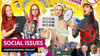 Social issues: how to deal with homelessness and unemployment | BigAppleSchool Podcast Episode 169