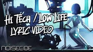 Cyberpunk Music | Noisecide - High Tech Slash Low Life (Lyric Video)