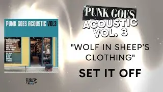 Set It Off - Wolf in Sheep’s Clothing (Official Audio) - from Punk Goes Acoustic, Vol. 3