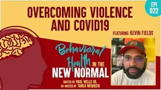 Overcoming Violence and COVID-19: Kevin Fields