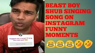 BEAST BOY SHUB SINGING SONG ON INSTAGRAM FUNNY MOMENTS OF BBS | BEASTBOY SHUB