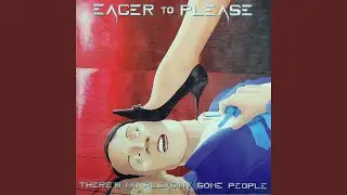 Eager to Please