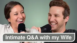 Intimate Q&A with My Wife | Ep. 30