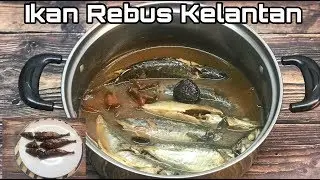 IKAN REBUS KELANTAN | menu simple tapi sedap