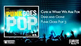 Cute Is What We Aim For - Dead And Gone (Punk Goes Pop 3)