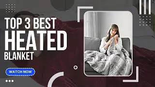 Best Heated Blanket (Top 3 Picks For Any Budget) | GuideKnight