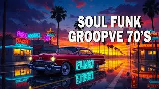 Soul Funk Groove 70s | Classic Retro Neon Night Drive, Smooth Funk & Timeless Soul Vibes