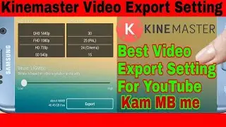 KineMaster Video Export Setting|