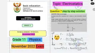 Grade 11 Electrostatics: 2022 November Exam Question Walkthrough | Physics Revision | iCampSA