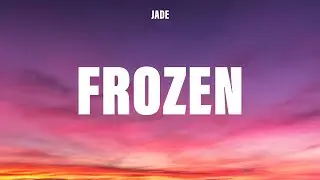 JADE - Frozen (Lyrics)