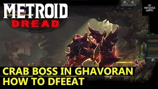 Metroid Dread Crab Boss - How to Defeat Giant Crab Ghavoran Boss