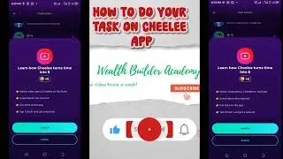 How to DO and complete your task on Cheelee App 