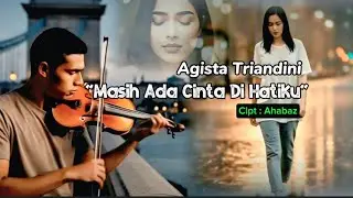 Agista Triandini - Masih Ada Cinta Di Hatiku - Lagu Terbaru 2025