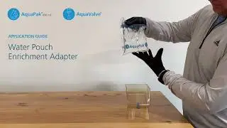 Applying AquaPak 450 mL to a Water Pouch Enrichment Adapter