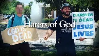 Haters of God | Romans 1 | Lesson 62