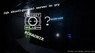 Jak skonfigurować serwer do gry SCP: Secret Laboratory? / Poradnik