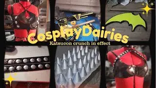 Cosplay Diaries: EP 1 Katsu con Crunch in effect