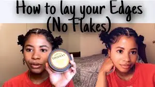 How To Lay Your Edges |No Flakes, 4C Hair|