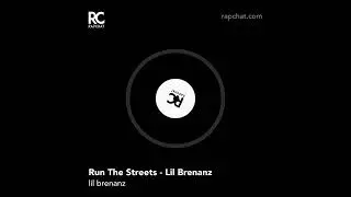 Run The Streets - Lil Brenanz Feat. K1 & H2