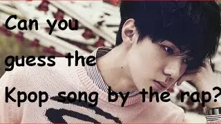 Guess the K-Pop song by the Rap