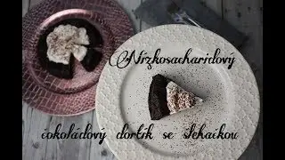 Čokoládový dortík se šlehačkou | Low Carb / nízkosacharidové sladkosti | CZ/SK HD recipe